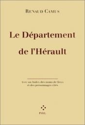 book cover of Le Département de l'Hérault : avec un index des noms de lieux et des personnages cités by Renaud Camus
