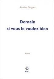 book cover of Demain si vous le voulez bien by Nicolas Fargues