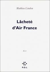 book cover of Lâcheté d'Air France récit by Mathieu Lindon