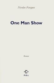 book cover of One Man Show by Nicolas Fargues