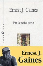book cover of Par la petite porte by Ernest J. Gaines