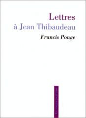 book cover of Lettres à Jean Thibaudeau by Francis Ponge