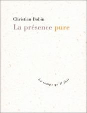 book cover of La Présence pure by Christian Bobin