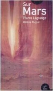 book cover of Sur Mars : Le Guide du touriste spatial by Hélène Huguet|Pierre Lagrange