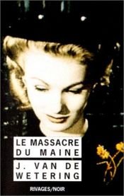 book cover of Le Massacre du Maine by Janwillem van de Wetering