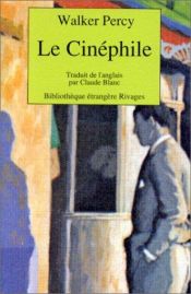 book cover of Le Cinéphile by Walker Percy