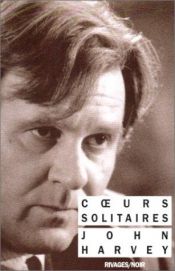 book cover of Coeurs solitaires by John Harvey