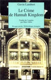 book cover of Le crime de Hannah Kingdom by Gavin Lambert