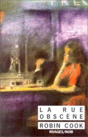 book cover of La Rue obscène by Robin Cook