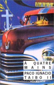 book cover of A quatre mains by Paco Ignacio Taibo II