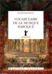 book cover of Vocabulaire de la musique baroque by Sylvie Bouissou