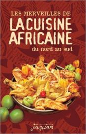 book cover of Les Merveilles de la cuisine africaine by Collectif