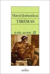 book cover of Ecrits secrets, tome 3 : Tirésias by Marcel Jouhandeau