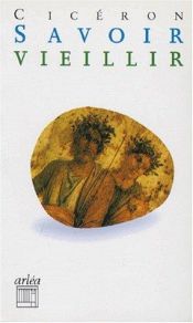 book cover of Savoir vieillir - Cato maior, de senectute by Cicéron