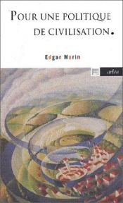 book cover of Pour une politique de civilisation by Edgar Morin