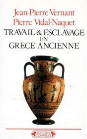 book cover of Travail & esclavage en Grèce ancienne by Jean-Pierre Vernant