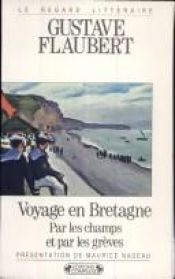 book cover of Voyage en Bretagne: En Bretagne: par les champs et par les grèves: Précédé de: (extrait de "Souvenirs littéraires") by Gustave Flaubert