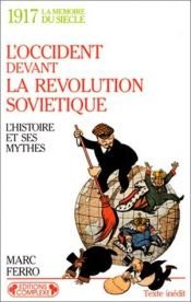 book cover of L'occident devant la révolution soviétique l'histoire et ses mythes by Marc Ferro