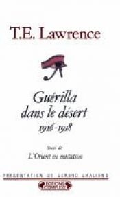 book cover of Guérilla dans le désert 1916-1918 by Thomas Edward Lawrence