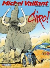 book cover of Michel Vaillant, 63. Cairo! by Philippe Graton