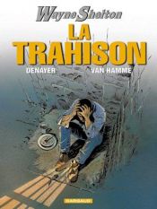 book cover of Wayne Shelton, Tome 02 : La trahison by Van Hamme (Scenario)
