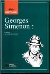 book cover of Georges Simenon: De Maigret aux romans de la destinée by Alain Bertrand