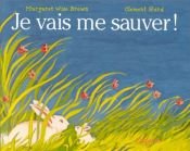 book cover of Je Vais Me Sauver by Clement Hurd|Margaret Wise Brown