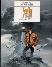 book cover of XIII l'Intégrale, Tome 2 : Tome 4, Spads ; Tome 5, Rouge total ; Tome 6, Le Dossier Jason Fly by Van Hamme (Scenario)