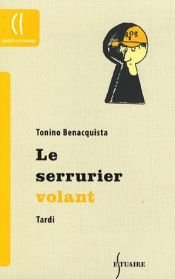 book cover of Le Serrurier volant by Tonino Benacquista