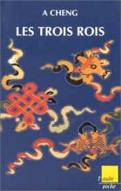 book cover of Les Trois Rois by Zhong Acheng (a.k.a. Ah Cheng)
