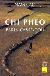 book cover of Chi Pheo, paria casse-cou by Nam Cao