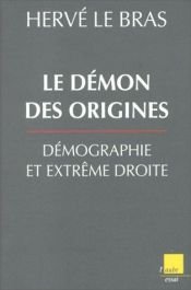 book cover of Le démon des origines : démographie et extrême droite by Hervé Le Bras