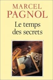 book cover of Souvenirs d'enfance, Tome 3 : Le Temps des secrets by Marcel Pagnol