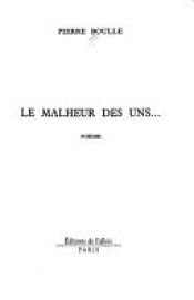 book cover of Le malheur des uns... by پیر بول