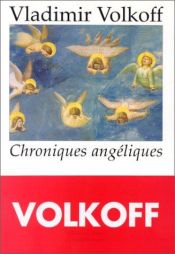 book cover of Chroniques angéliques by Vladimir Volkoff
