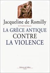 book cover of La Grèce antique contre la violence by Jacqueline Worms de Romilly