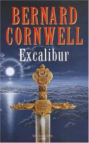 book cover of The Warlord Chronicles: Excalibur (Book 3 of 3) by Bernard Cornwell