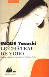 book cover of Chateau de yodo (le) by Yasushi Inoue