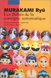book cover of Les Bébés de la consigne automatique by Ryū Murakami