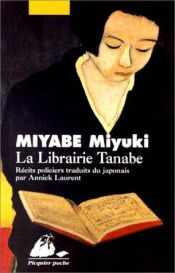 book cover of La librairie Tanabe by Miyuki Miyabe