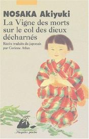 book cover of La Vigne des morts sur le col des dieux décharnés by Akiyuki Nosaka