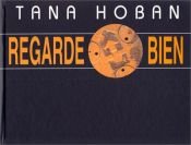 book cover of Regarde bien by Tana Hoban