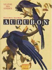 book cover of Le livre des oiseaux Audubon by John James Audubon