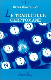 book cover of Le Traducteur cleptomane by Dezsö Kosztolányl