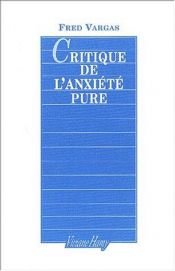 book cover of Critique de l'anxiété pure by فرد وارگا