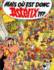 book cover of Mais où est donc Astérix? by Albert Uderzo