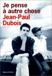 book cover of Je pense à autre chose by Jean-Paul Dubois