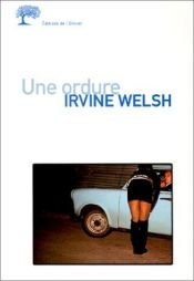 book cover of Une ordure by Irvine Welsh
