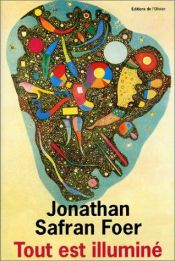 book cover of Tout est illuminé by Jonathan Safran Foer