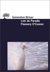 book cover of Loin du paradis, Flannery O'Connor by Geneviève Brisac